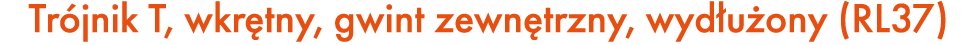 Tr jnik T, wkr tny, gwint zewn trzny, wyd u ony (RL37)